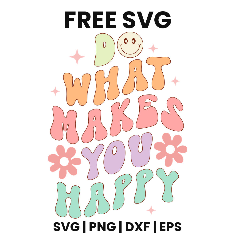 Do What Makes You Happy Two SVG