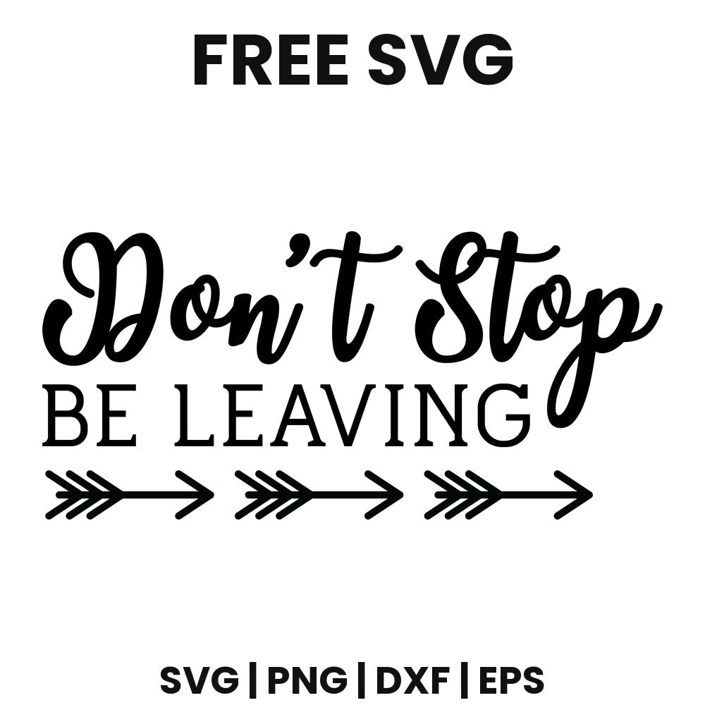 Don't Stop Be Leaving SVG doormat design