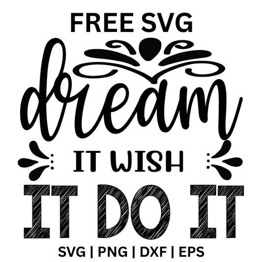 Dream It Wish It Do It SVG Free – Stacked Motivation Quote-8SVG