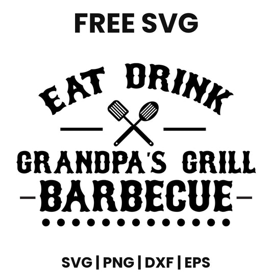 Arched western EAT DRINK over crossed spatulas, GRANDPA'S GRILL and bold BARBECUE between dashes above a dotted line, free BBQ sign SVG cut file preview.