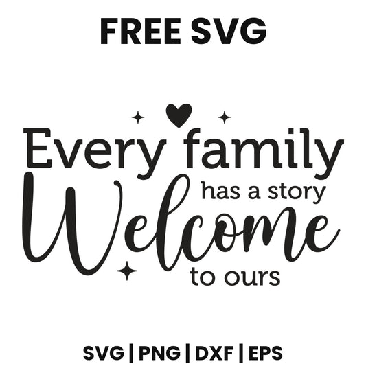 Every Family Has A Story Welcome To Ours SVG family sign design