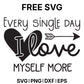Every Single Day I Love Myself More SVG Free – Daily Affirmation Design-8SVG