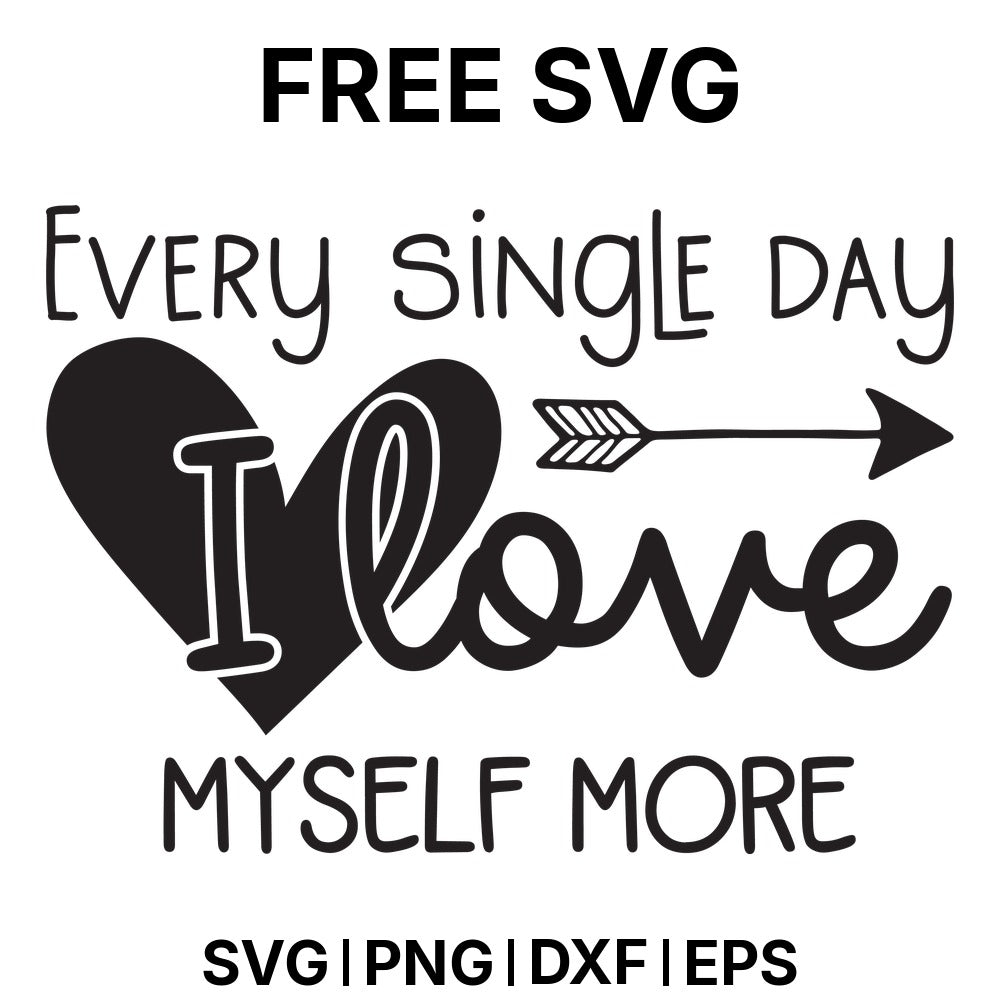 Every Single Day I Love Myself More SVG Free – Daily Affirmation Design-8SVG