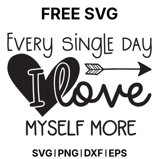 Every Single Day I Love Myself More SVG Free – Daily Affirmation Design-8SVG