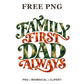 Family First Dad Always serif lettering in green marbled and orange watercolor, free dad PNG