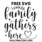 Family Gathers Here SVG family sign design