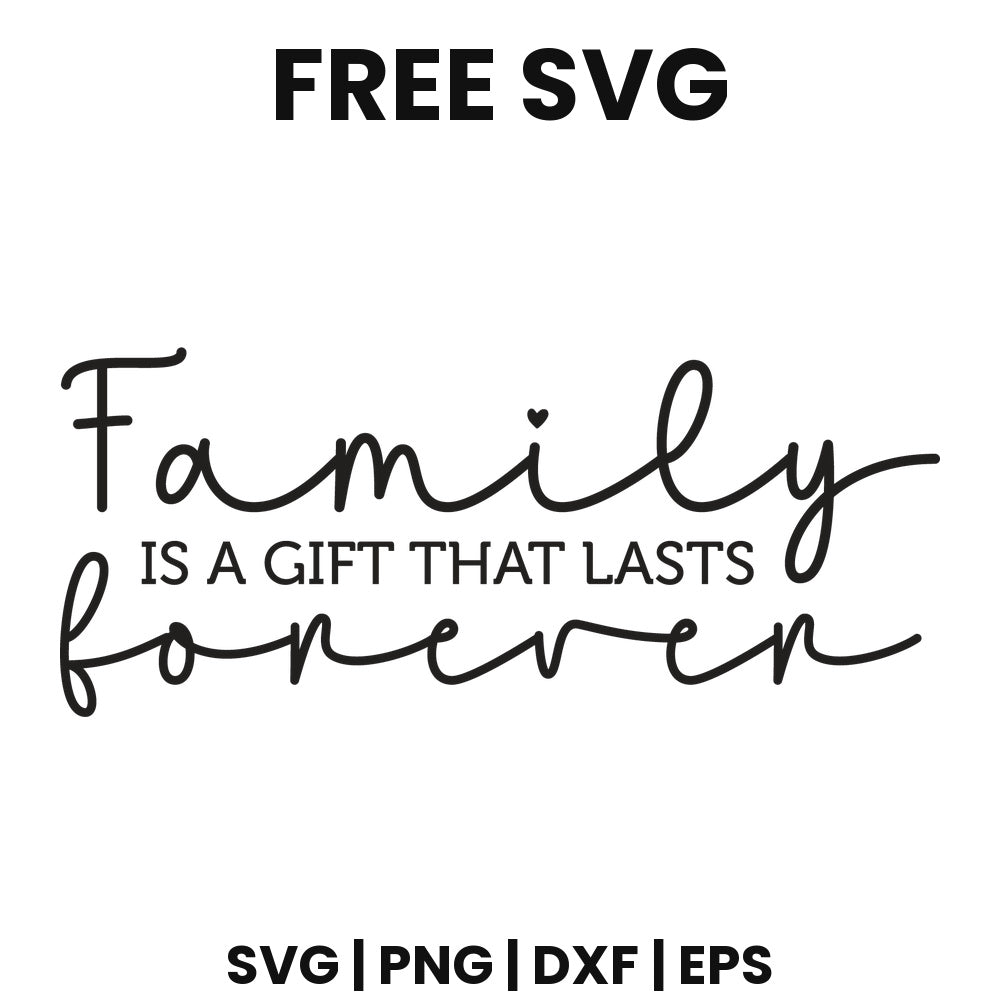 Family Is A Gift That Lasts Forever SVG family sign design