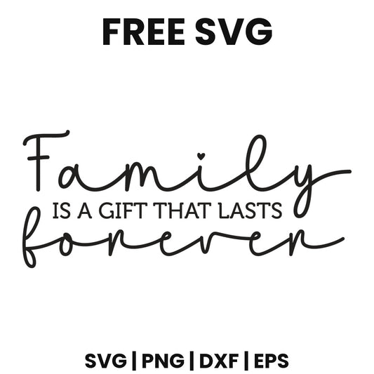 Family Is A Gift That Lasts Forever SVG family sign design
