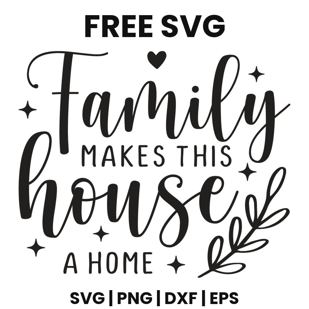 Family Makes This House A Home SVG family sign design