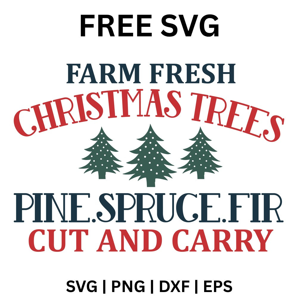 Farm Fresh Christmas Trees Cut and Carry SVG Free – Pine Spruce Fir Sign-8SVG
