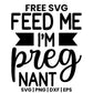 Feed Me I'm Pregnant SVG Free – Maternity Quote Design-8SVG