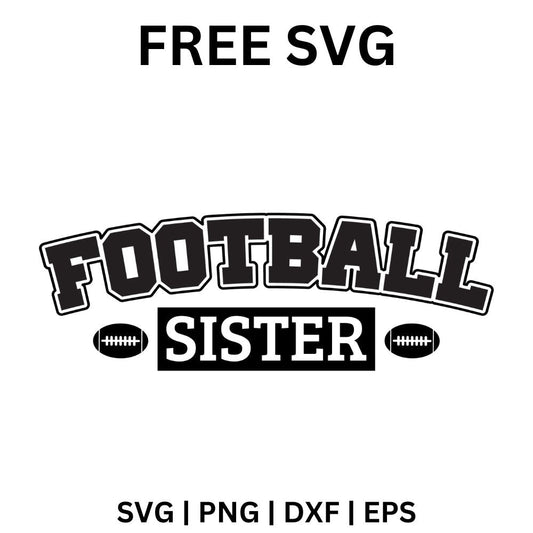 Black arched FOOTBALL varsity letters above a SISTER label flanked by two small footballs, free football sister SVG cut file preview.