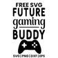 Future Gaming Buddy SVG Free – Baby Boy Quote Design-8SVG