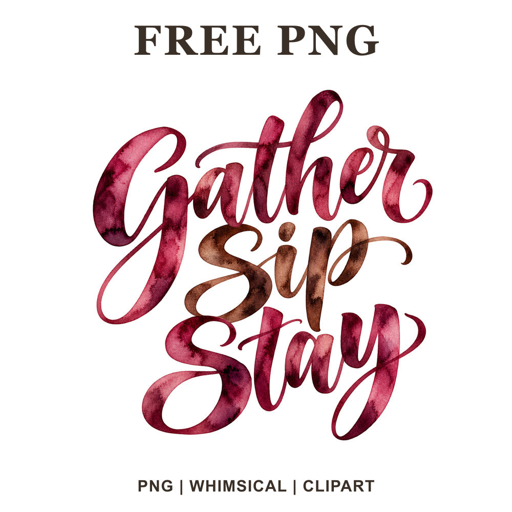Gather Sip Stay brush script lettering in berry red and coffee brown watercolor, free farmhouse coffee PNG clipart preview.