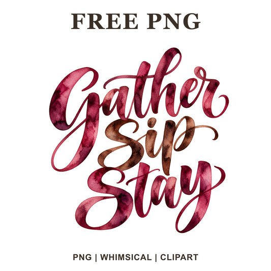 Gather Sip Stay brush script lettering in berry red and coffee brown watercolor, free farmhouse coffee PNG clipart preview.