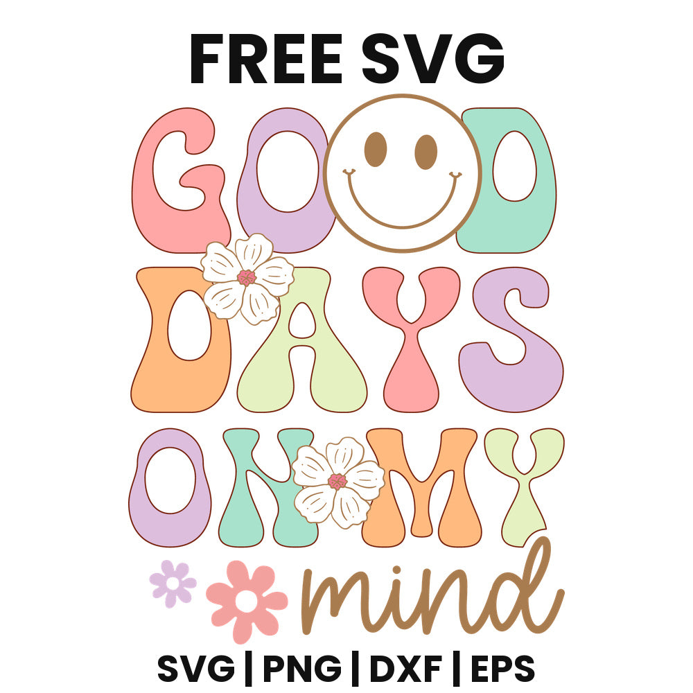 Good Days On My Mind SVG