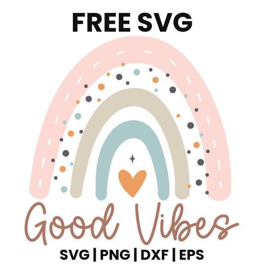 Boho pastel rainbow in pink, beige and teal with confetti dots and a small orange heart above brown script Good Vibes, free positive quote SVG cut file preview.