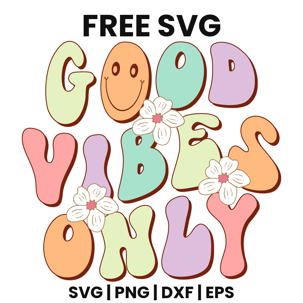 Good Vibes Only SVG