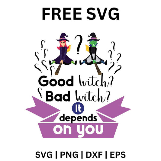 Two cartoon witches sitting on broomsticks with question marks above Good Witch? Bad Witch? lettering and a purple It Depends On You banner, free good witch bad witch SVG cut file preview.