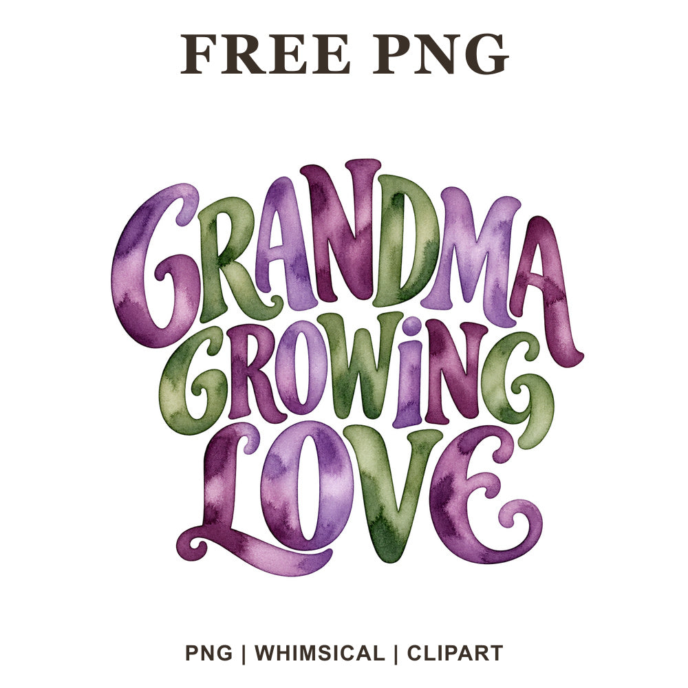 Grandma Growing Love stacked lettering in purple and green watercolor, free grandma PNG
