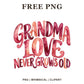 Grandma Love Never Grows Old bold lettering in pink, red and peach watercolor, free grandma quote PNG