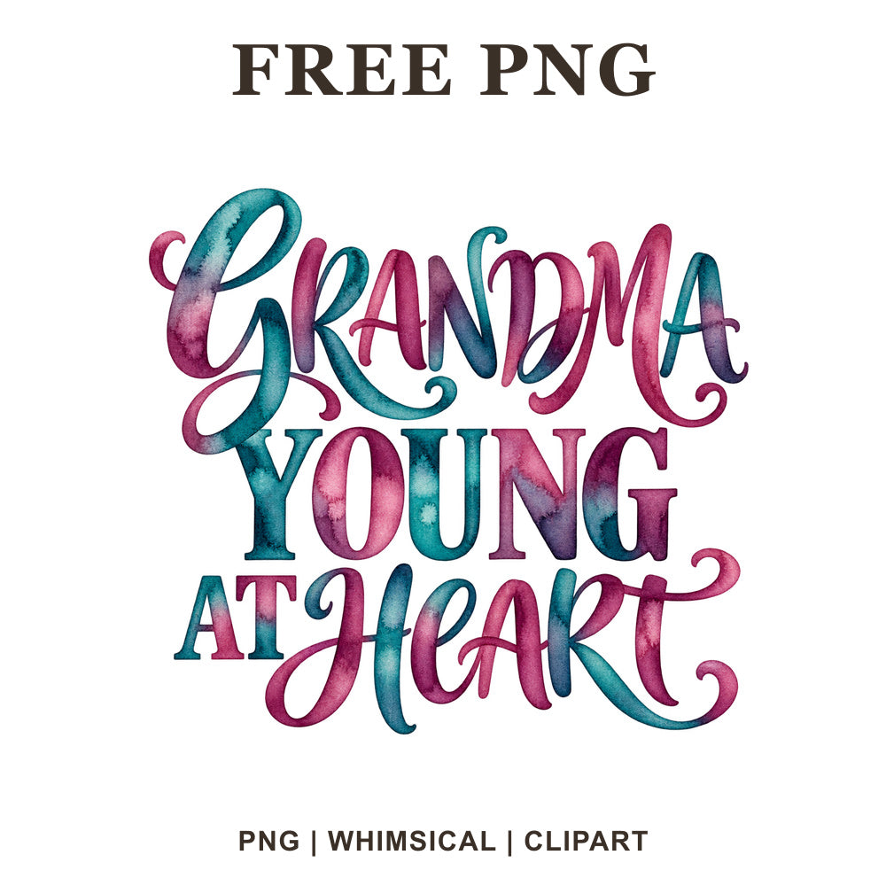 Grandma Young at Heart script lettering in teal, pink and purple watercolor, free grandma PNG