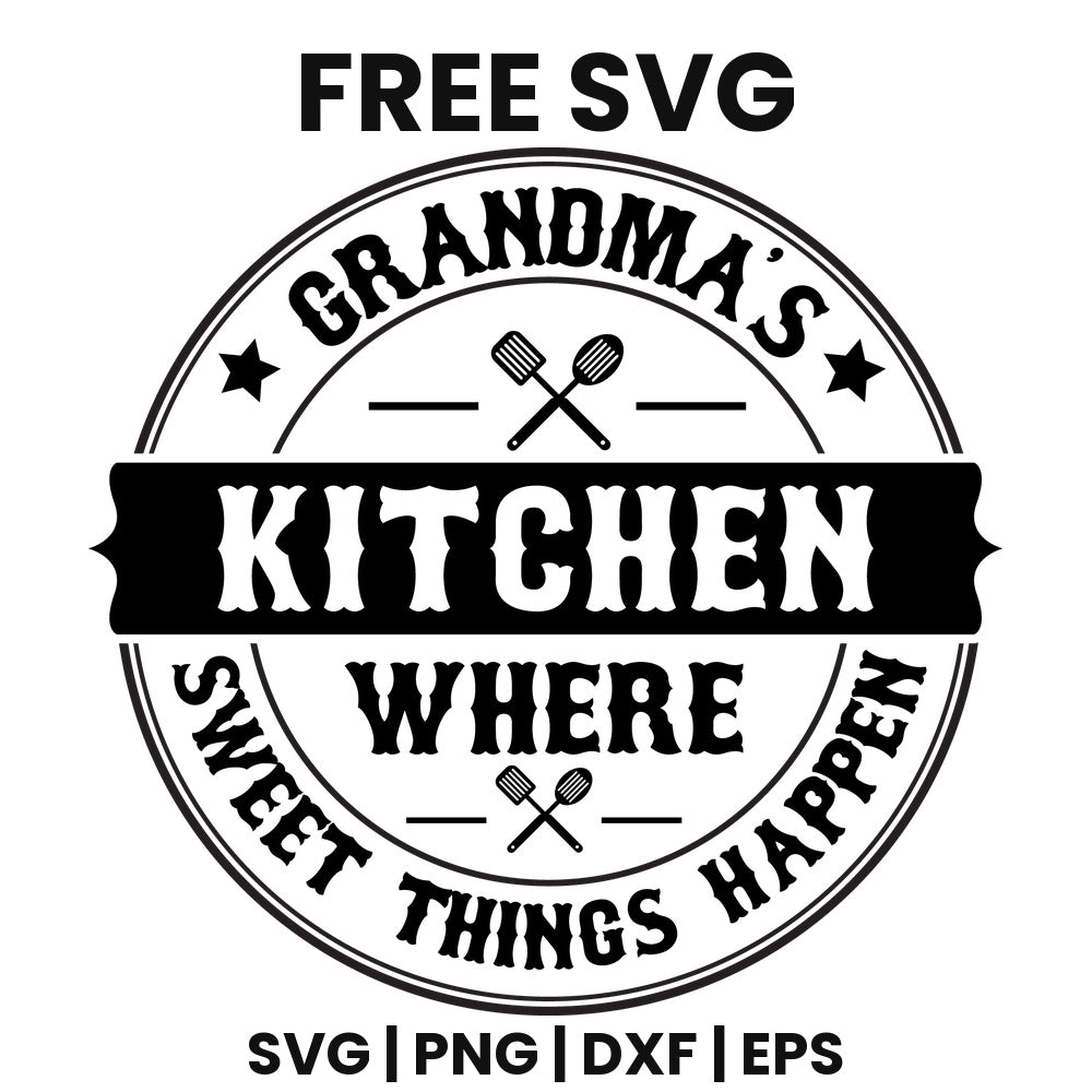 Grandma's Kitchen Where Sweet Things Happen SVG Free – Kitchen Badge Design-8SVG
