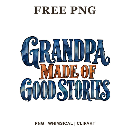 Grandpa Made Of Good Stories vintage lettering in navy blue watercolor with copper orange middle text, free grandpa PNG clipart preview.
