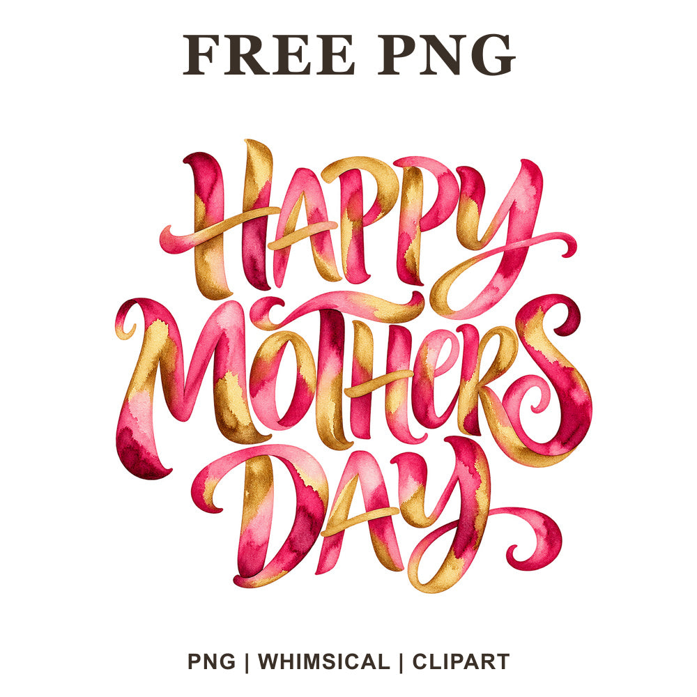 Watercolor Happy Mothers Day hand lettering in pink and gold, free Mother's Day PNG for sublimation