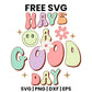 Have A Good Day SVG