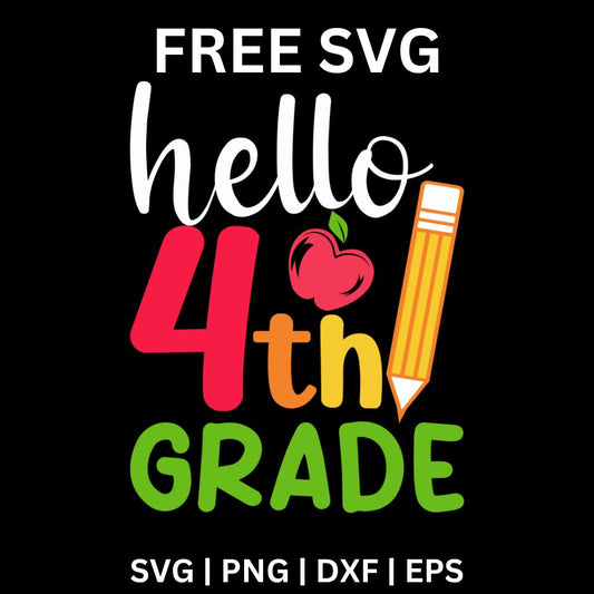 White hello script above a red and orange 4th with green GRADE lettering, a red apple and a yellow pencil on a black background, free hello 4th grade SVG cut file preview.
