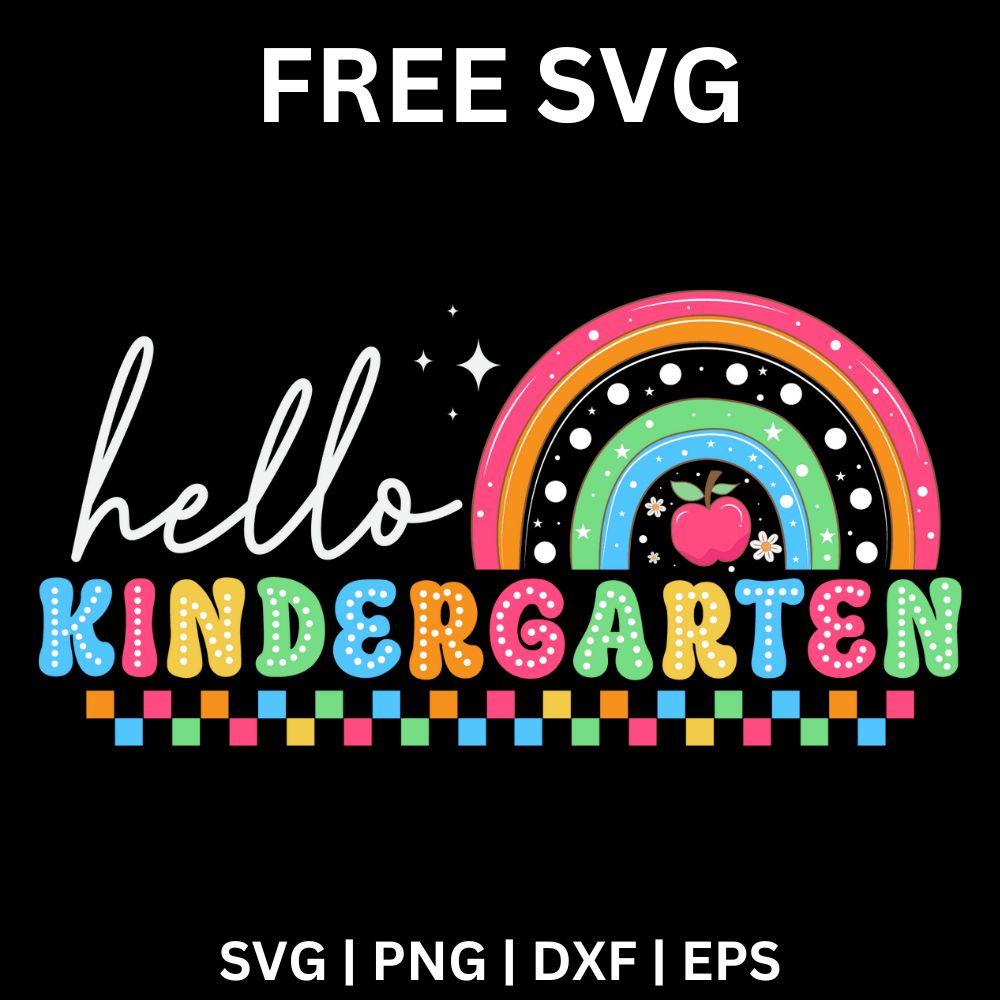White hello script above colorful dotted KINDERGARTEN letters with a pink, orange, green and blue rainbow, a red apple and a checkered border on black, free hello kindergarten SVG cut file preview.