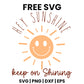 Hey Sunshine Keep On Shining SVG
