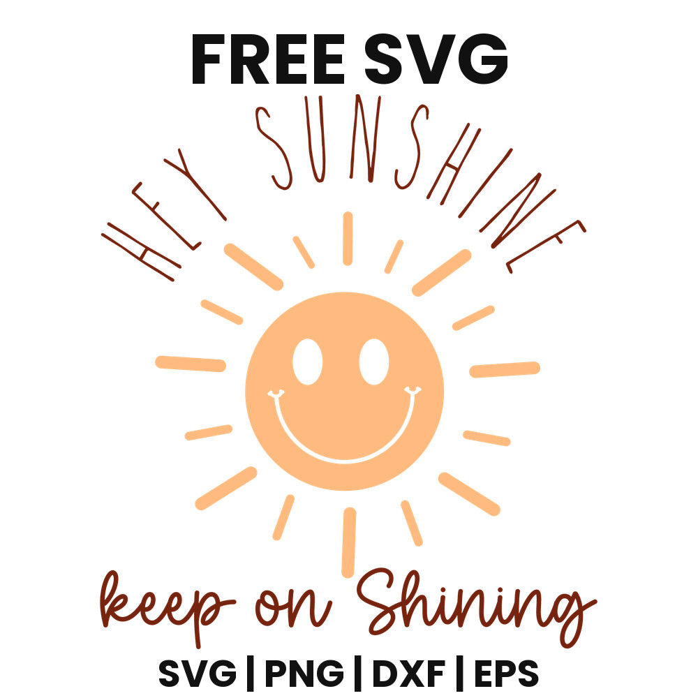 Hey Sunshine Keep On Shining SVG