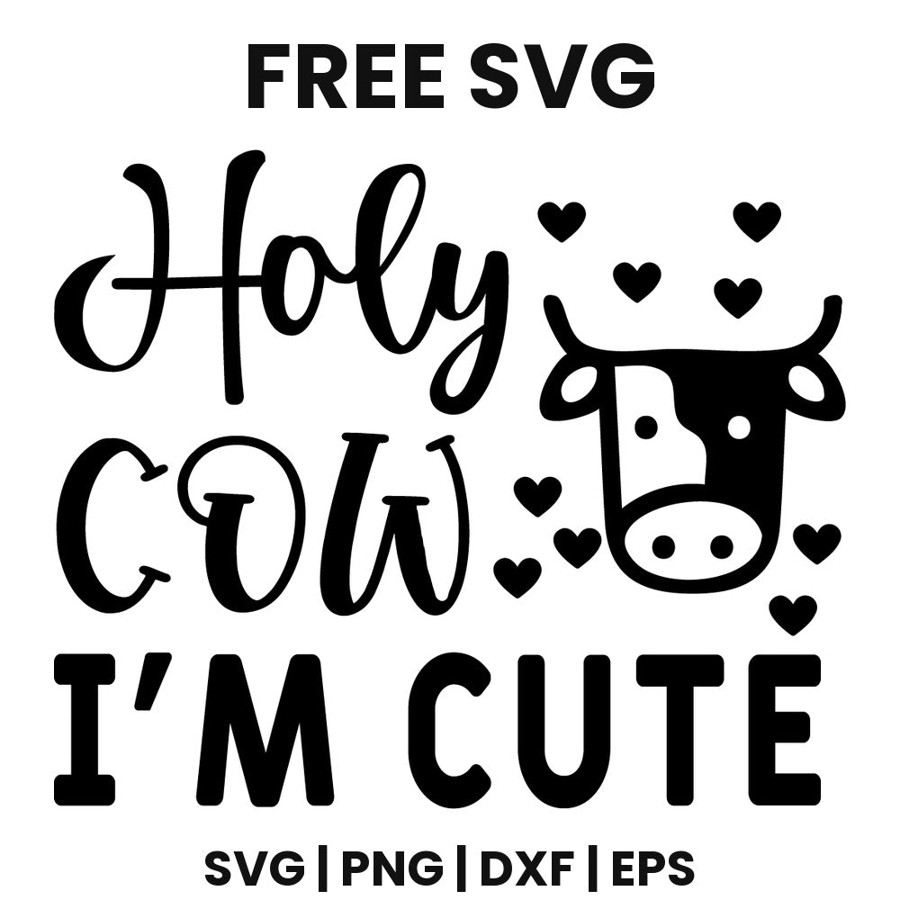 Holy Cow I'm Cute SVG Free – Funny Baby Quote Design-8SVG