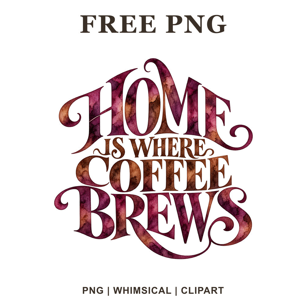 Home Is Where Coffee Brews ornate serif lettering in plum and copper watercolor with curling flourishes, free farmhouse coffee PNG clipart preview.