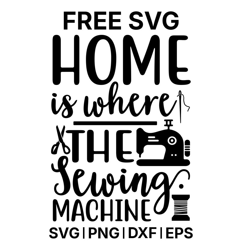 Home Is Where The Sewing Machine Is Mini SVG Free – Sewing Machine Mini Design-8SVG