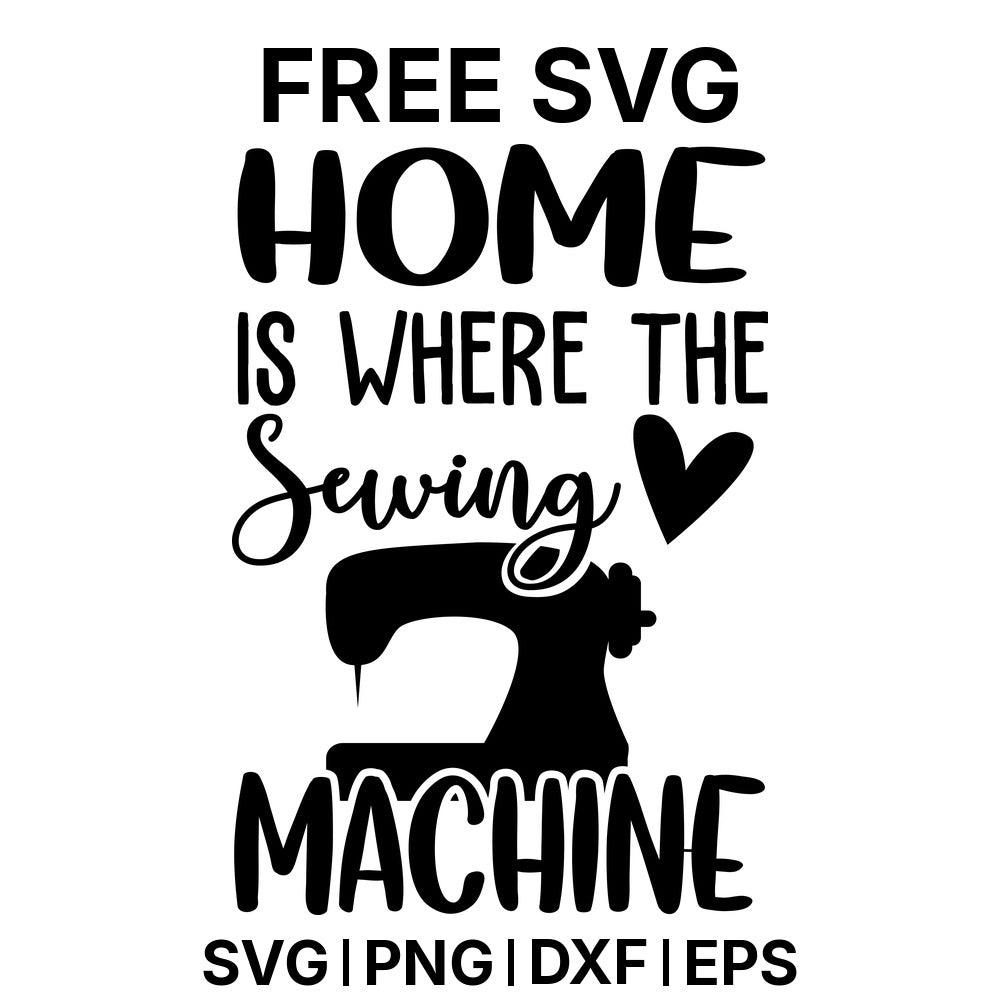 Home Is Where The Sewing Machine Is SVG Free – Sewing Machine Quote Design-8SVG