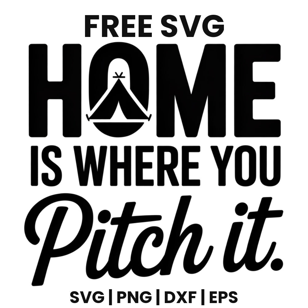 Home Is Where You Pitch It SVG Free – Tent Silhouette Camping Design-8SVG