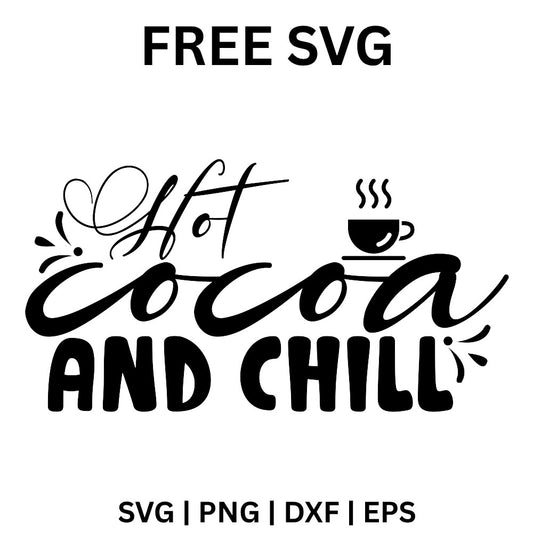 Hot Cocoa and Chill in black script and bold lettering with a steaming cup, free SVG design preview