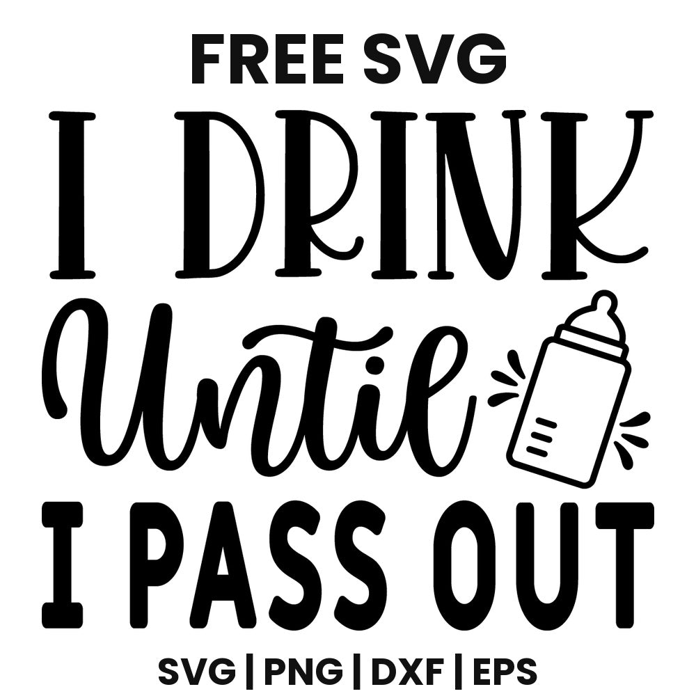 I Drink Until I Pass Out SVG Free – Baby Bottle Design-8SVG