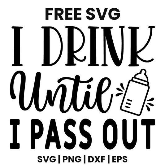 I Drink Until I Pass Out SVG Free – Baby Bottle Design-8SVG