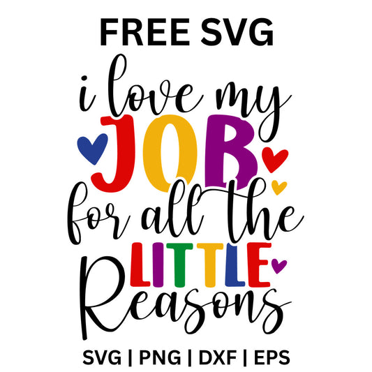 I Love My Job For All The Little Reasons SVG Free