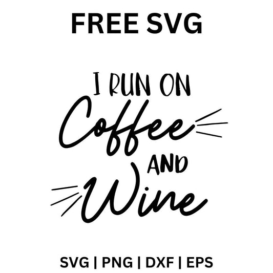 Black I run on coffee and wine quote mixing thin caps with bold script words and small accent lines, free coffee and wine quote SVG cut file preview.