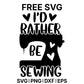I'd Rather Be Sewing SVG Free – Sewing Machine Badge Design-8SVG