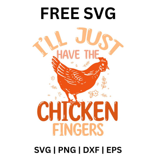 Orange hen silhouette with leaves and flowers between peach I'll Just Have The and orange Chicken Fingers text, free chicken fingers SVG cut file preview.