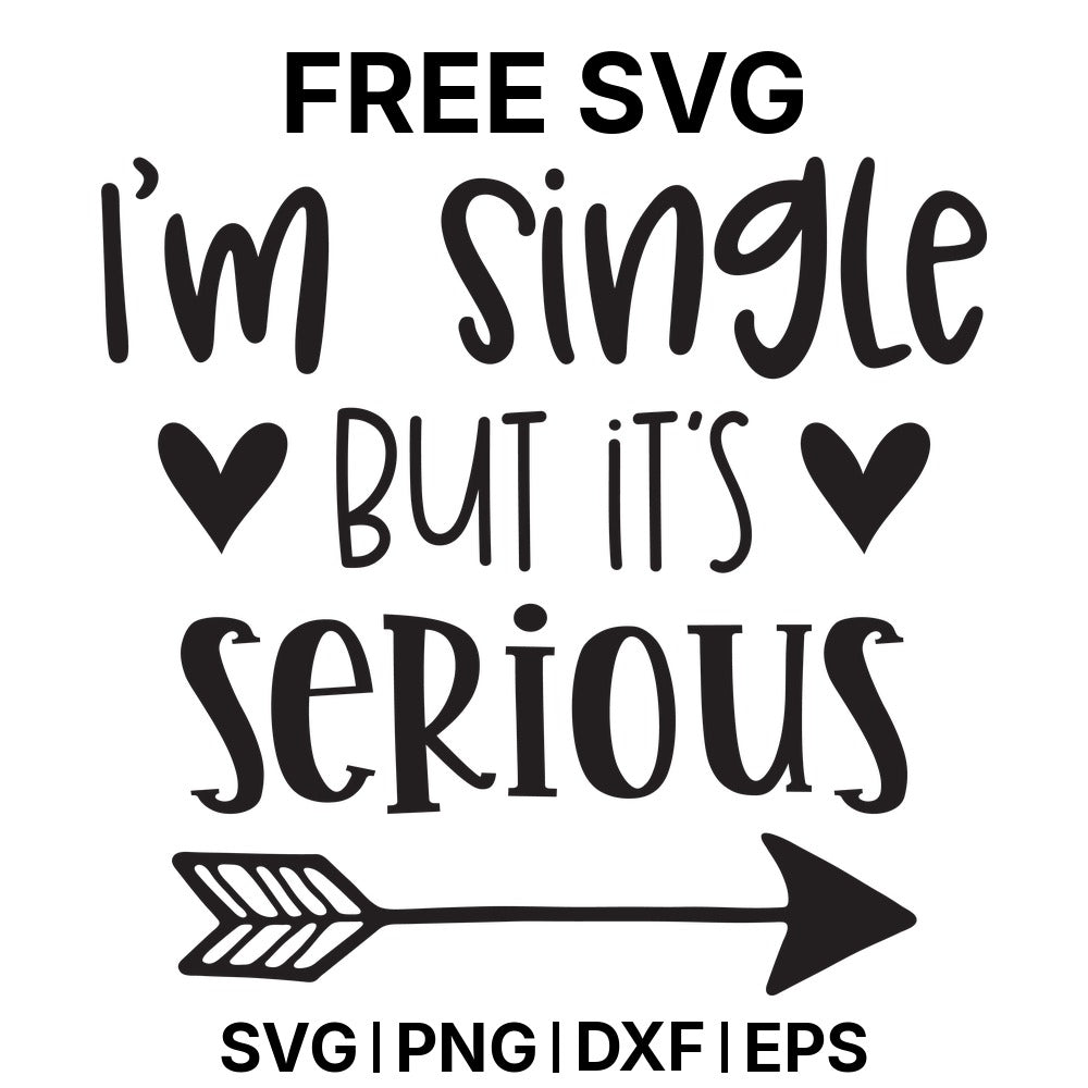 I'm Single But It's Serious SVG Free – Single Life Quote Design-8SVG