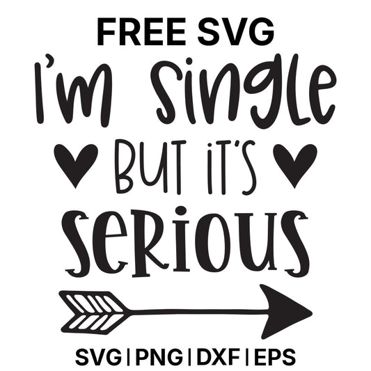 I'm Single But It's Serious SVG Free – Single Life Quote Design-8SVG