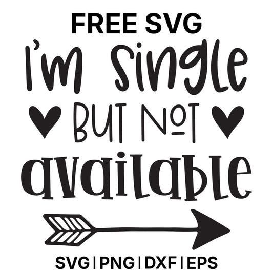 I'm Single But Not Available SVG Free – Sassy Single Quote Design-8SVG