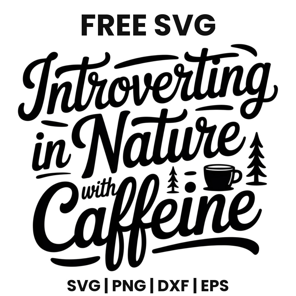 Introverting In Nature With Caffeine SVG Free – Pine Tree Coffee Design-8SVG